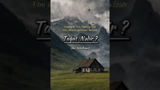 Tağut Nədir ? ( ətrafli şəkildə izah ) Abu Abdulhemid