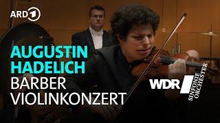 Barber - Violin concerto | Augustin Hadelich | K. Urbański | WDR Symphony Orchestra
