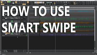 How To Use Smart Swipe - www.cakewalk.com