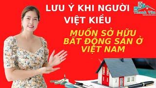 Lưu ý người Việt Kiều muốn sở hữu bất động sản ở Việt Nam | Thanh Vân BĐS #Shorts