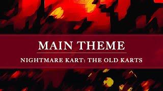 Nightmare Kart: The Old Karts Soundtrack: Main Theme