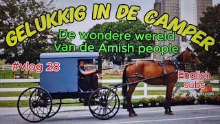 *Gelukkig in de camper* #vlog28 De wondere wereld van de Amish people