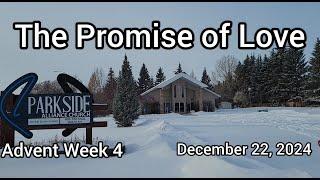 December 22, 2024  "The Promise of Love"  Advent 2024  Week 4