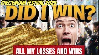 DID A PRO GAMBLER WIN MONEY AT CHELTENHAM 2025? ALL MY WINS AND LOSSES.