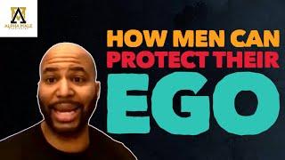 Protect Your Ego Gents