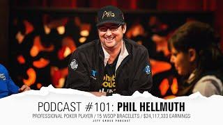 Podcast #101: Phil Hellmuth / Professional Poker Player / 15 WSOP Bracelets / $24,117,333 earnings