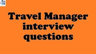 Travel Manager interview questions