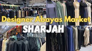 Arabian Abaya Market in Sharjah|Sharjah Cheapest Abayas Market|New Latest 2024 Abayas Designs