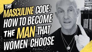 THE MASCULINE CODE: HOW TO BECOME THE MAN THAT WOMEN CHOOSE- Kevin Ray Ward