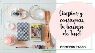  Comenzando con el TAROT: Elegir, LIMPIAR y consagrar mi primera baraja 