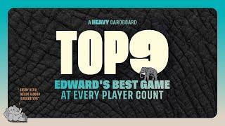 Top 9 - The Best Game at Every Player Count (Edward's picks)