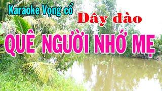 Karaoke vọng cổ QUÊ NGƯỜI NHỚ MẸ - DÂY ĐÀO