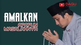 AMALKAN, APAPUN MASALAHNYA - USTADZ YUSUF MANSUR