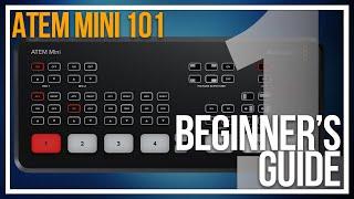 ATEM MINI 101 Beginner's Guide