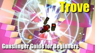 Trove Gunslinger Guide for Beginners