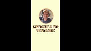 Generative AI for video games