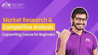 How to Do Market Research & Competitive Analysis | Copywriting Course for Beginners @henryharvin