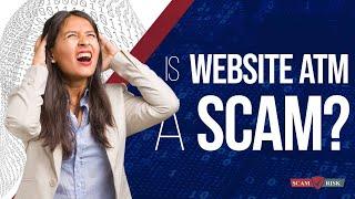 Is Website ATM A Scam? - Website ATM Review 2021