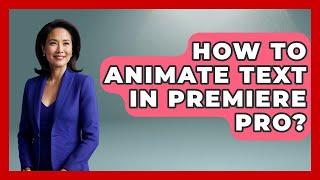How To Animate Text In Premiere Pro? - Graphic Design Nerd