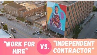"Work For Hire" versus "Independent Contractor" as an Artist