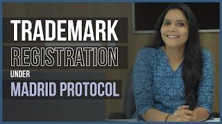 Trademark Registration under Madrid Protocol | How to protect your brand worldwide