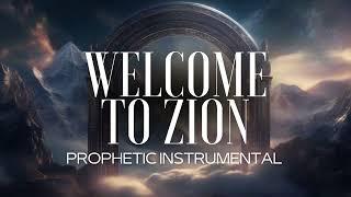 WELCOME TO ZION - PROPHETIC INSTRUMENTAL  (By Joel Tay)