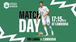 LIVE :  Cambodia vs Sri Lanka |  2 leg match |  Asian Cup Qualifiers