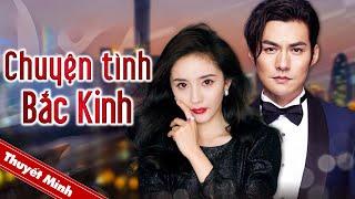 CHUYỆN TÌNH BẮC KINH | Phim Ngôn Tình Lãng Mạn Siêu Hay | PHIM CHIẾU RẠP (Dương Mịch - Nghiêm Khoan)