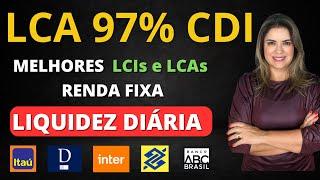 LCA 97% CDI. As MELHORES LCIs e LCAs com LIQUIDEZ DIÁRIA da RENDA FIXA! Itaú, Inter, BB, Daycoval!