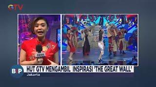 HUT GTV Mengambil Inspirasi 'The Great Wall' - BIP 09/10