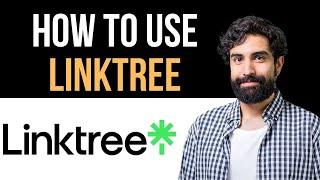 How to Use Linktree software step by step (Quick Guide)