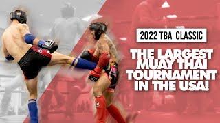 THE LARGEST MUAY THAI TOURNAMENT IN THE USA JUST GOT BIGGER │ 2022 TBA CLASSIC