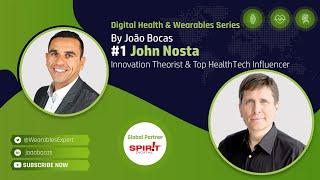 #1 João Bocas interviews John Nosta, talking about Digital Health, Innovation and Wearables.