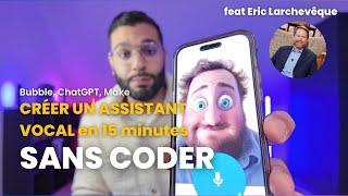 Créer un assistant vocal inspiré d’Eric Larchevêque en 15 minutes avec Bubble, ChatGPT et ElevenLabs