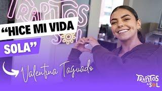 "HICE MI VIDA SOLA" FT. VALENTINA TAGUADO | Trapitos al Sol Podcast Cap.2