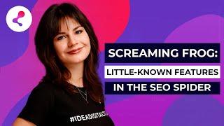 Screaming Frog: Little-Known Features In The SEO Spider