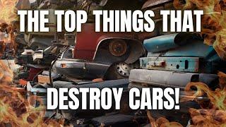 These Are The Top Things That Destroy Cars!