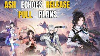 Ash Echoes - Current Release Pull Plans