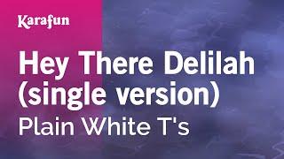 Hey There Delilah (single version) - Plain White T's | Karaoke Version | KaraFun