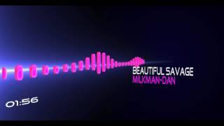 MilkmanDan - Beatiful Savage