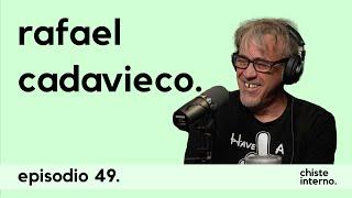 Episodio 49 - Rafael Cadavieco