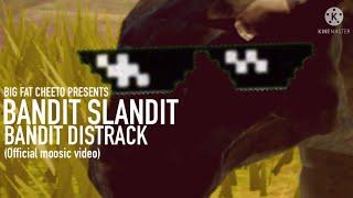 Mojyf — Big fat cheeto — Bandit Slandit - Bandit distrack (Offical moosic video)