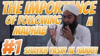 #1 || The importance of following a Madhab - Shaykh Yasir Al Hanafi | The Truth Seekers