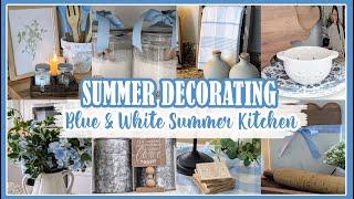 🩵 NEW! SUMMER KITCHEN DECORATE WITH ME | COZY KITCHEN DECORATING IDEAS | BLUE & WHITE HOME DECOR