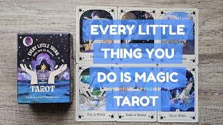 EVERY LITTLE THING YOU DO IS MAGIC TAROT  ️ NEW RELEASE ️ Flipthrough & First Impressions