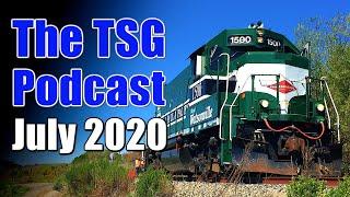 TSG Multimedia Podcast July 2020 All Things Trains