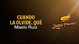 Cuando La Olvide, Qué, Maelo Ruiz - Video Letra - Salsa Power