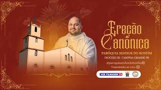 EREÇÃO CANÔNICA - PARÓQUIA SENHOR DO BONFIM| Diocese de Campina Grande PB