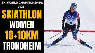 Women Skiathlon(10+10km) World Ski Championships Trondheim 2025