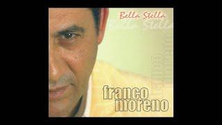 Franco Moreno - Bella stella